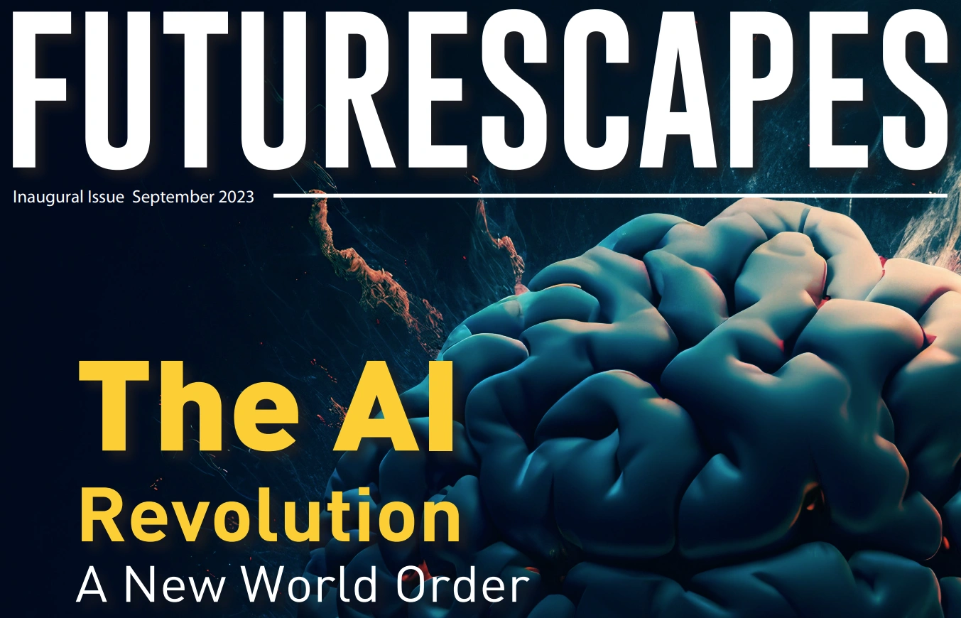 Futurescapes Issue 1 – The AI Revolution: A New World Order